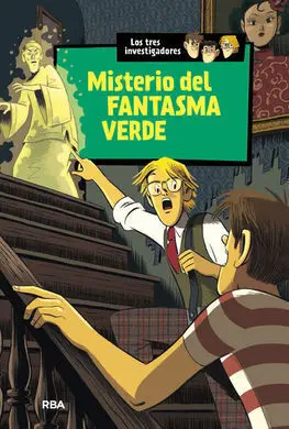 Los Tres Investigadores. 4: Misterio del Fantasma Verde