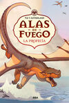 ALAS DE FUEGO. 1: LA PROFECIA