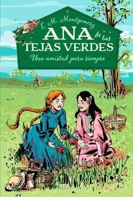 Ana de las Tejas Verdes. 2: una Amistad para Siempre