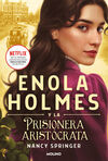 ENOLA HOLMES, 2. ENOLA HOLMES Y LA PRISIONERA ARISTÓCRATA