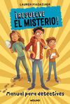 ¡RESUELVE EL MISTERIO! MANUAL PARA DETECTIVES