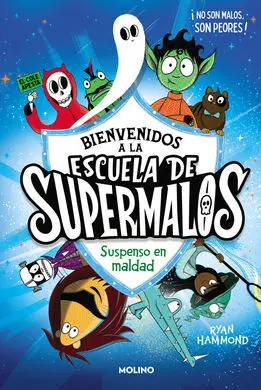 Escuela de Supermalos 1. Suspenso en Maldad