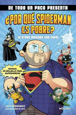 De Todo un Paco Presenta: ¿Por que Spiderman Es Pobre? y Otras Movidas con la Capa