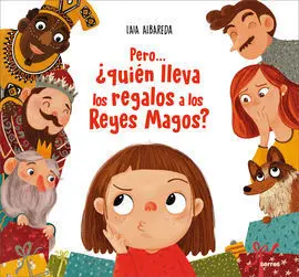 Pero... ¿Quién Lleva Regalos a los Reyes Magos?