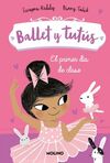 BALLET Y TUTUS 1. EL PRIMER DIA DE CLASE