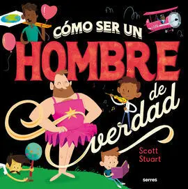 Como Ser un Hombre de Verdad