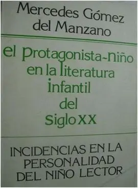 El Protagonista-Niño en la Literatura Infantil del Siglo Xx