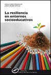 RESILIENCIA EN ENTORNOS SOCIOEDUCATIVOS, LA