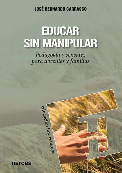 Educar sin Manipular. Pedagogia y Sensatez