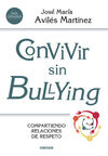 CONVIVIR SIN BULLYING. COMPARTIENDO RELACIONES DE