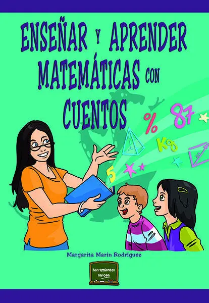 Enseñar y Aprender Matematicas con Cuentos