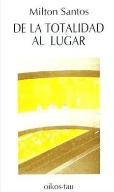 De la Totalidad Al Lugar