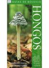 HONGOS. UNA GUÍA ÚNICA DE LOS HONGOS DE ESPAÑA