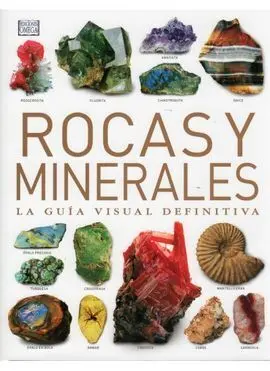 Rocas y Minerales. La Guía Visual Definitiva
