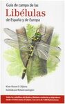 GUÍA DE CAMPO DE LAS LIBÉLULAS DE ESPAÑA Y EUROPA