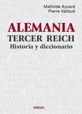 Alemania Tercer Reich. Historia y Diccionario