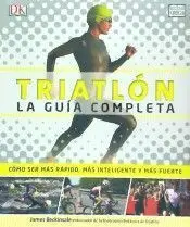 Triatlon. La Guia Completa