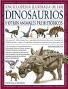 ENCICLOPEDIA ILUSTRADA DE LOS DINOSAURIOS Y OTROS ANIMALES PREHISTÓRICOS