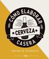 COMO ELABORAR CERVEZA CASERA (2ª EDICION