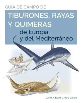 Guia de Campo de Tiburones, Rayas y Quimeras de Europa y del Mediterraneo