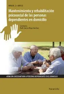 Mantenimiento y Rehabilitacion Psicosocial de Personas Dependientes en Domicilio