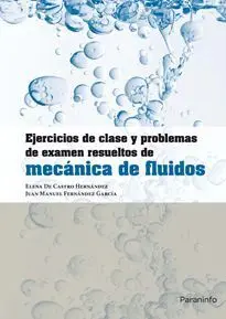 Ejercicios de Clase y Problemas de Examen Resueltos de Mecánica Fluidos
