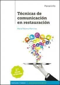Técnicas de Comunicación en Restauración 2. ª Edición 2017