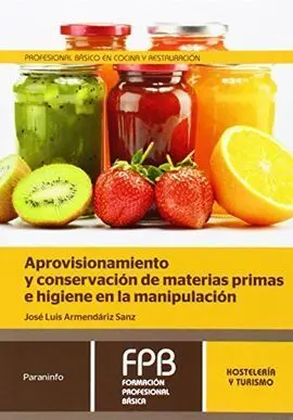 Aprovisionamiento y Conservación de Materias Primas e Higiene en la Manipulación