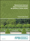 OPERACIONES BÁSICAS PARA EL MANTENIMIENTO DE JARDINES, PARQUES Y ZONAS VERDES