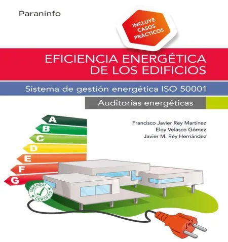 Eficiencia Energetica de los Edificios. Sistema de Gestión Energética Iso 50001. Auditorías Energéticas