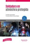 SOLDADURA EN ATMÓSFERA PROTEGIDA 2.ª EDICIÓN 2019