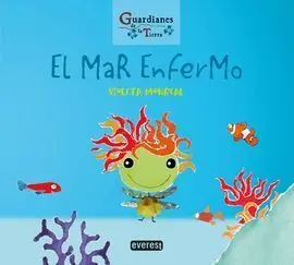 El Mar Enfermo. (Guardianes de la Tierra)