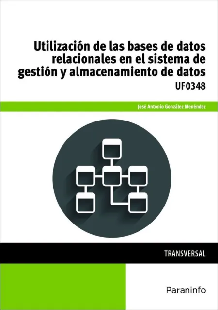 Uf0348 - Utilización de las Bases de Datos Relacionales en el Sistema de Gestión y Almace