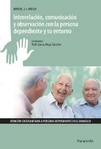 Interrelacion Comunicacion y Observacion con la Persona Dependiente y Su Entorno