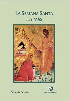 La Semana Santa... Y Más