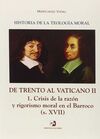 V. DE TRENTO AL VATICANO II. 1. CRISIS DE LA RAZÓN Y RIGORISMO MORAL EN EL BARRO
