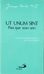 Ut Unum Sint. Para que Sean Uno