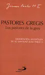 Pastores Gregis. Los Pastores de la Grey