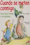 Cuando se Meten Conmigo. Como Hacer Frente a los Abusones