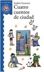 CUATRO CUENTOS DE CIUDAD