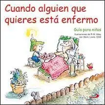 Cuando Alguien que Quieres está Enfermo