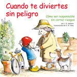 Cuando te Diviertes sin Peligro