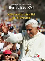 Mensaje del Santo Padre para la Xxv Jornadas Mundial de la Juventud