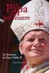 Un Papa que no Muere