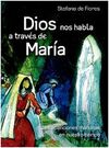 DIOS NOS HABLA A TRAVÉS DE MARÍA