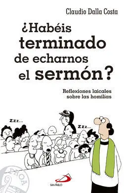 ¿Habeis Terminado de Echarnos el Sermon?