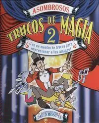 Asombrosos Trucos de Magia 2