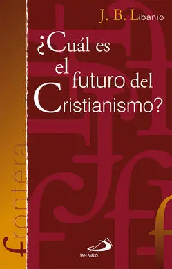 ¿Cuál Es el Futuro del Cristianismo?
