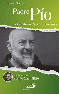 Padre Pio. El Misterio del Dios Cercano