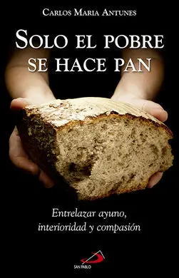 Solo el Pobre se Hace Pan